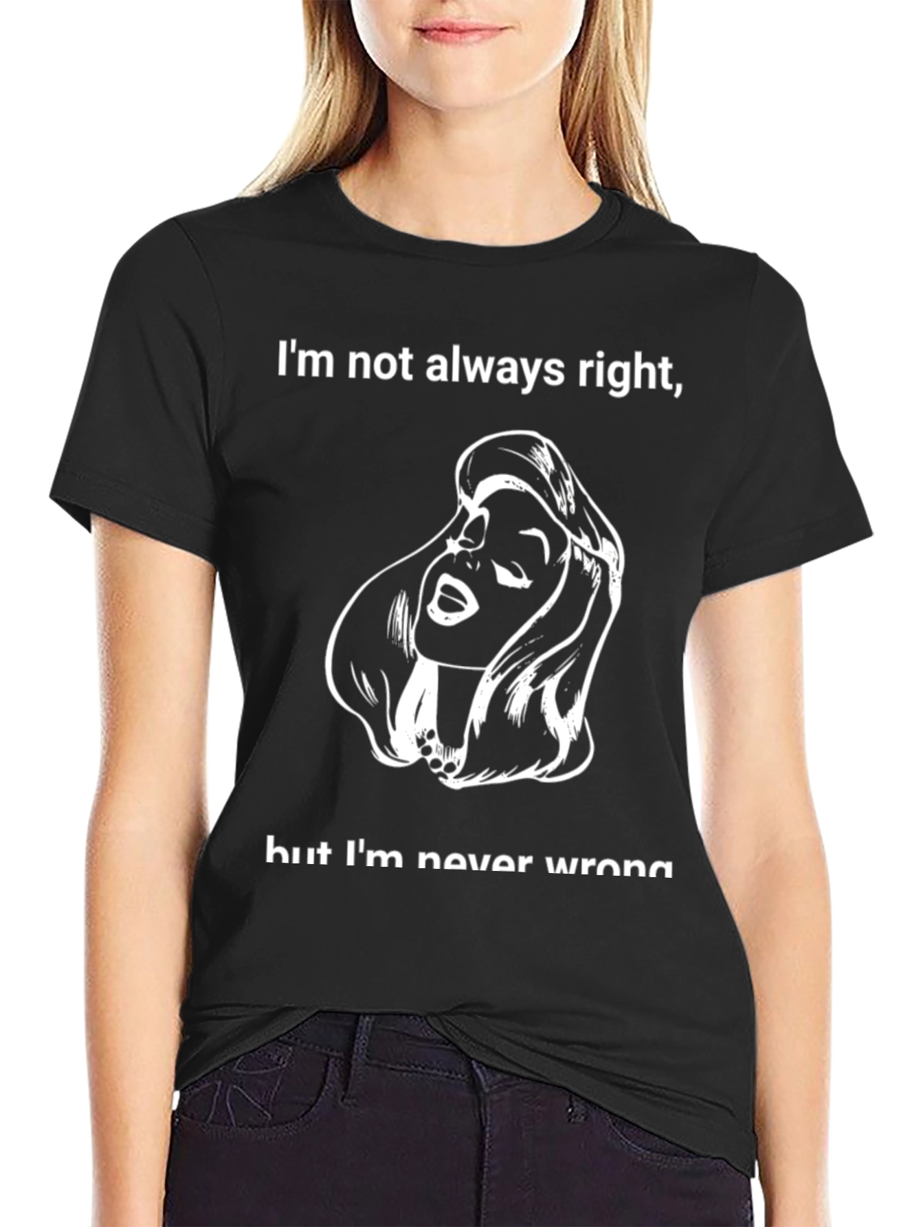Funny Graphic Tee: Im Not Always Right