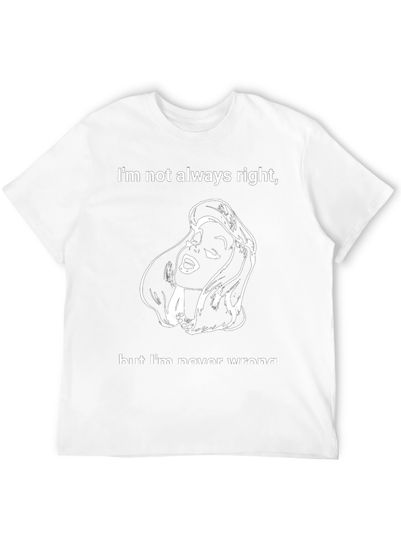 Funny Graphic Tee: Im Not Always Right