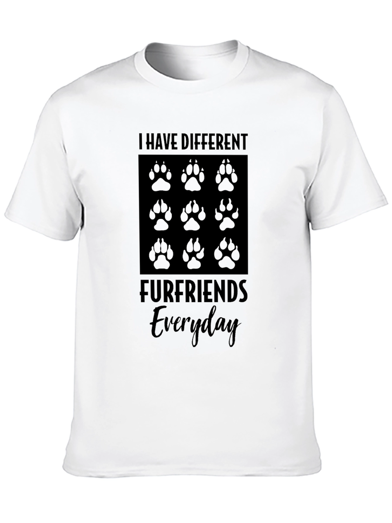 I Have Different Furfriends Everyday Tee