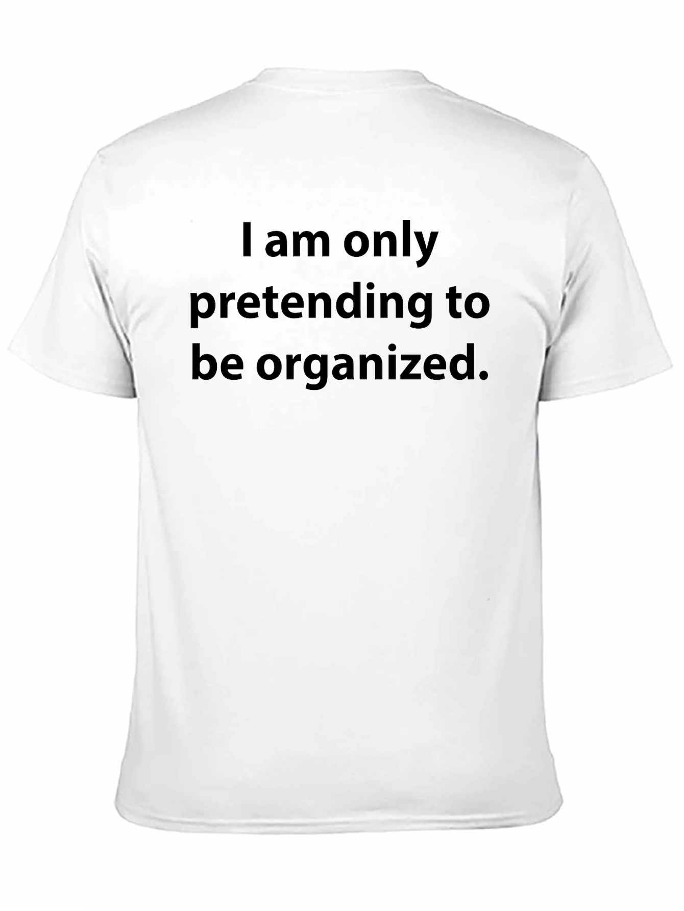 Funny Pretending Organized Graphic T-Shirt