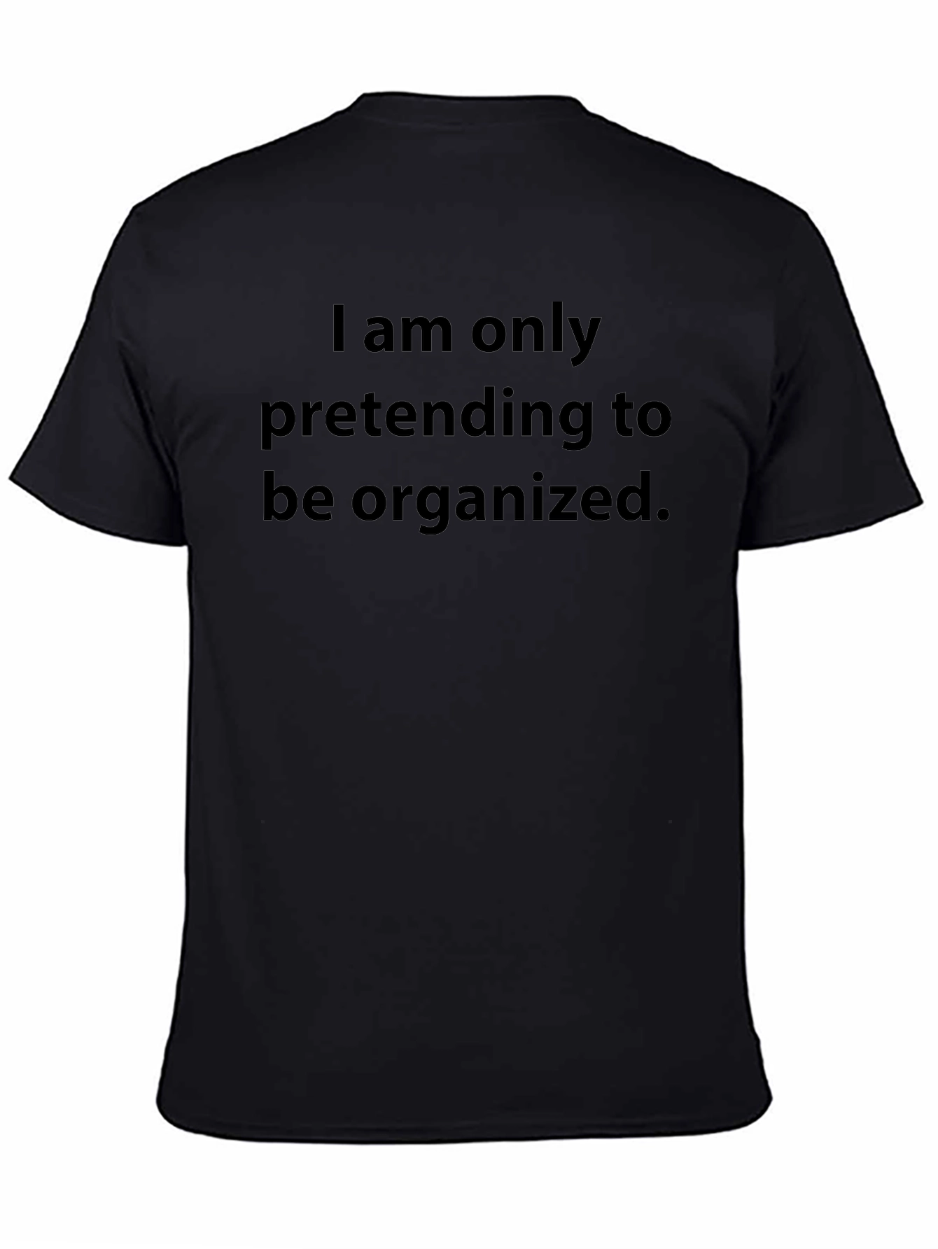 Funny Pretending Organized Graphic T-Shirt