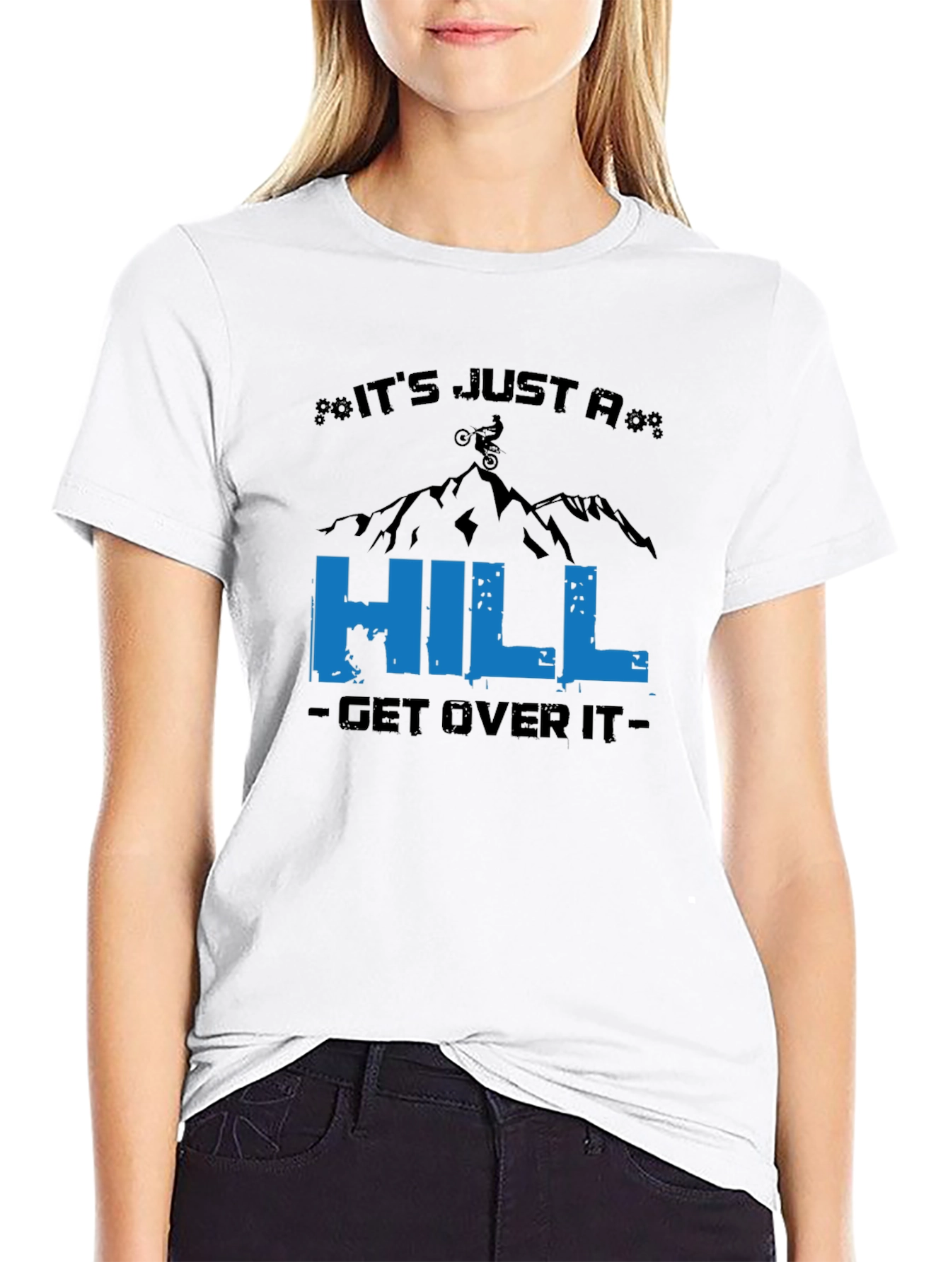 Its Just A Hill T-Shirt - Mountain Biker Tee