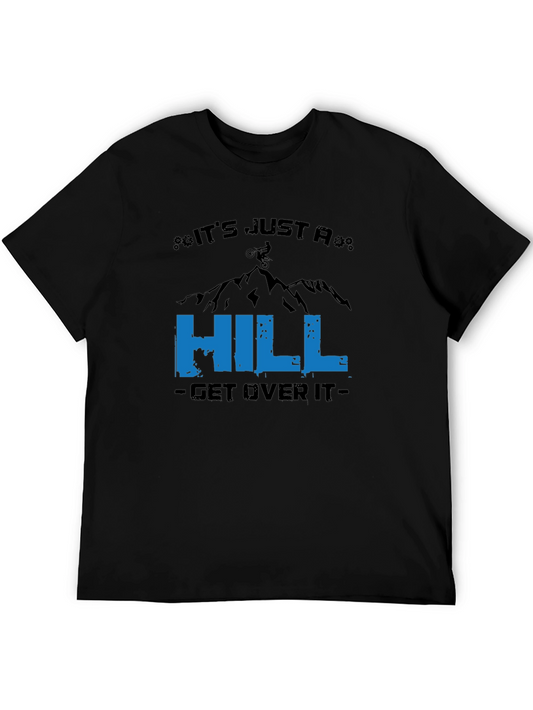 Its Just A Hill T-Shirt - Mountain Biker Tee