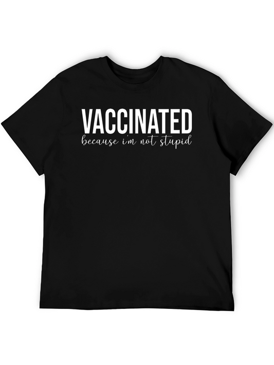 Vaccinated Because Im Not Stupid Graphic Tee