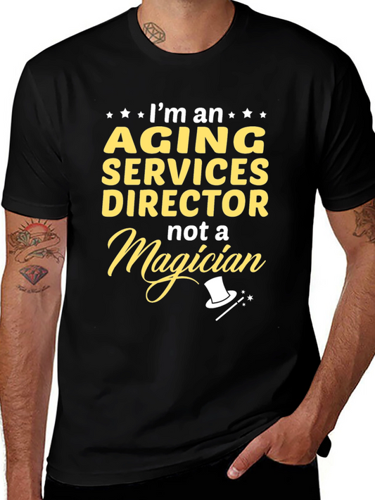 Aging Services Director T-Shirt - Funny Gift