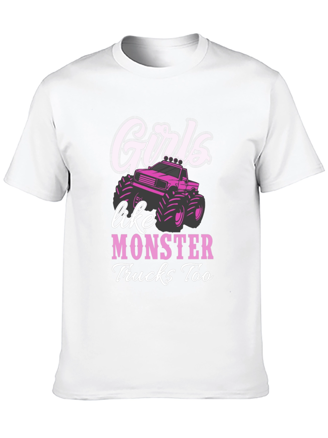 Girls Like Monster Trucks Too T-Shirt
