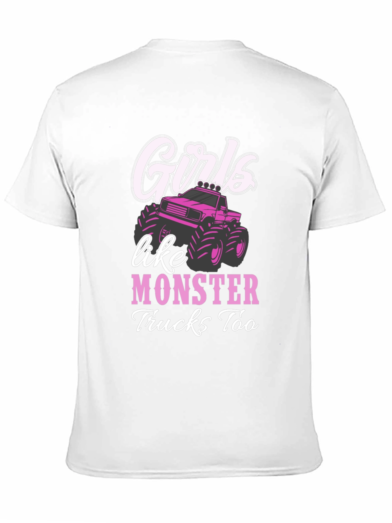Girls Like Monster Trucks Too T-Shirt