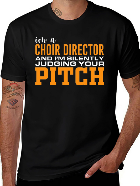 Choir Director Funny T-Shirt - Judging Your Pitch