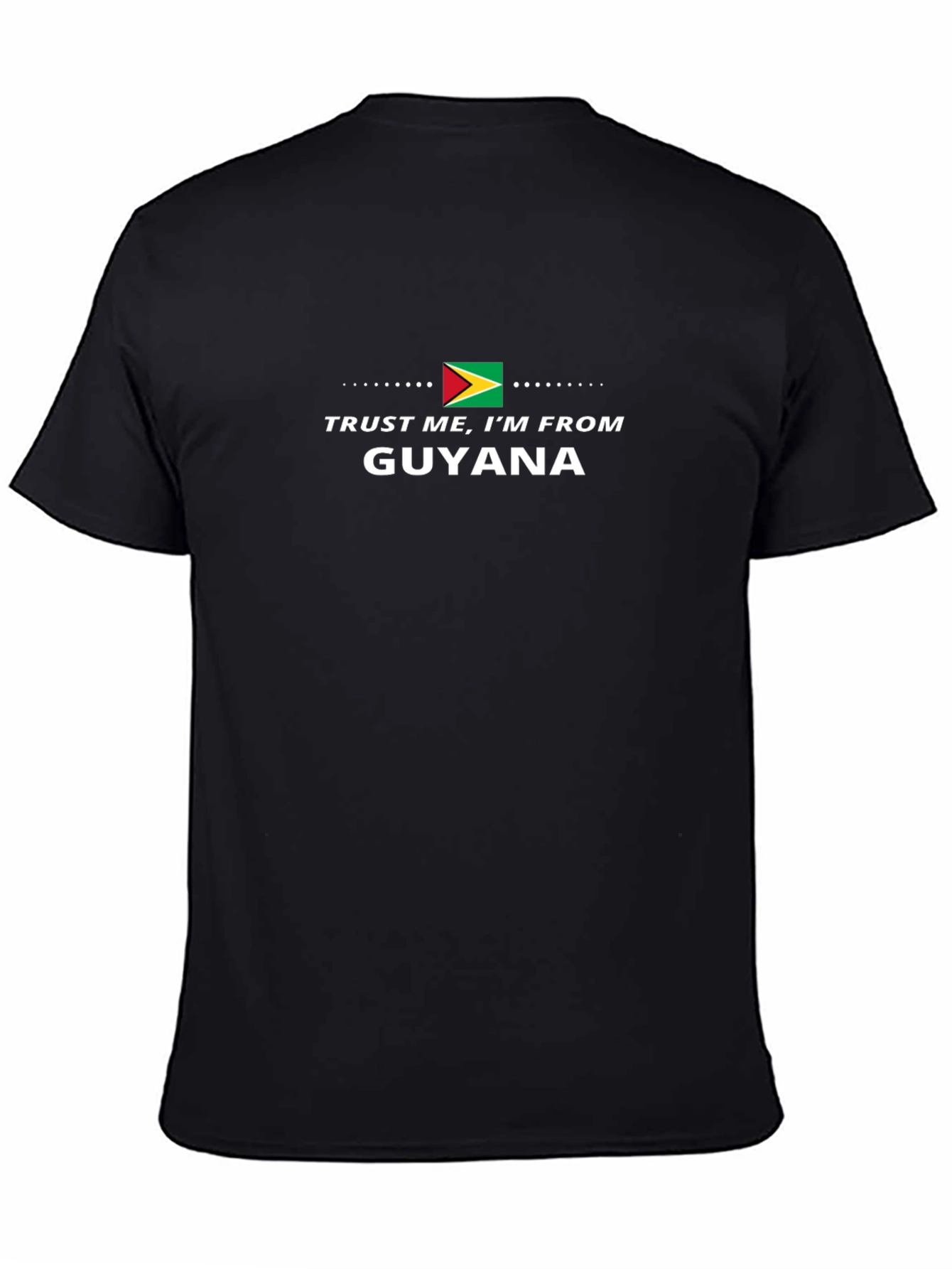 Trust Me Im From Guyana T-Shirt