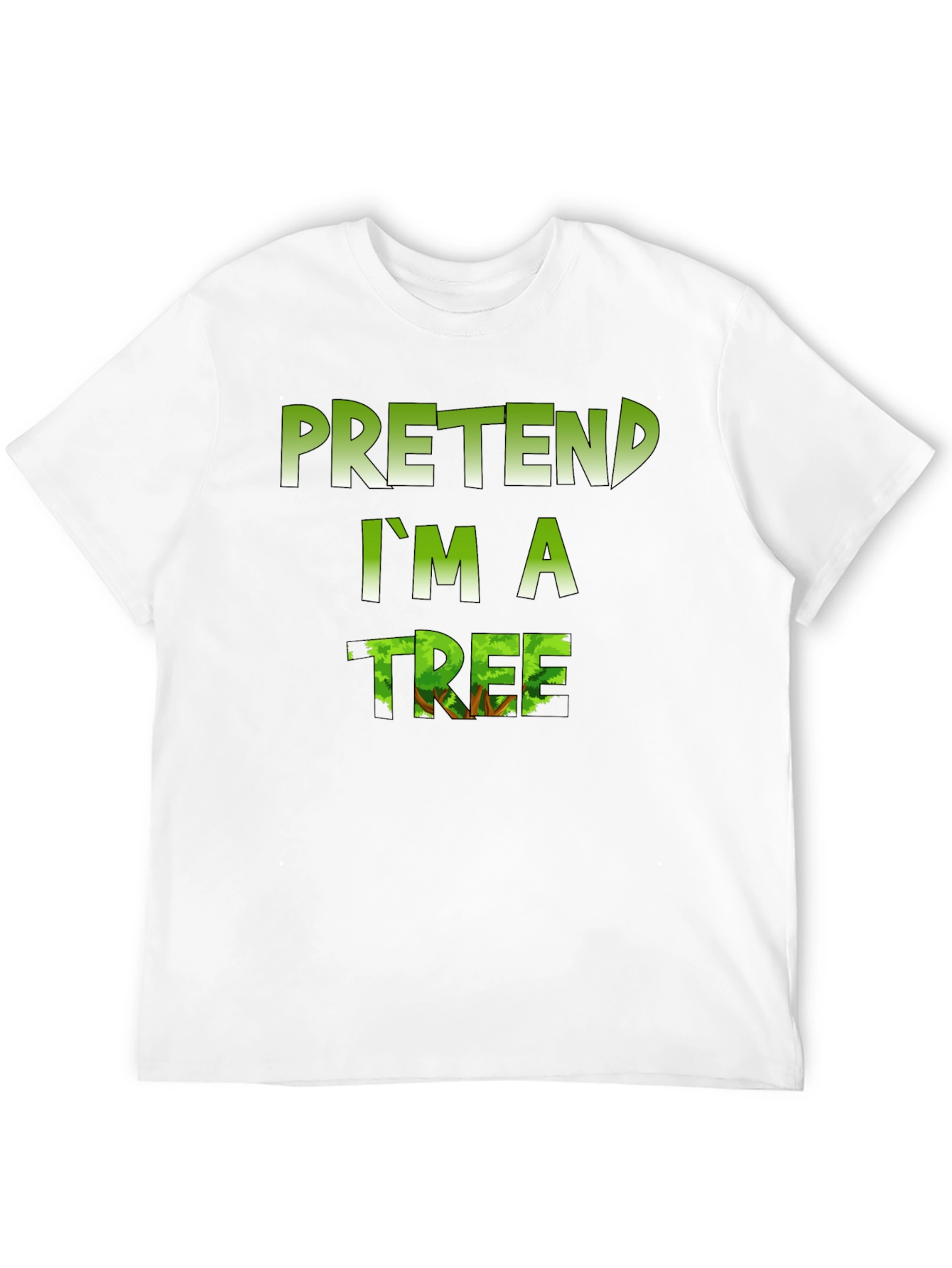 Pretend Im a Tree Graphic T-Shirt