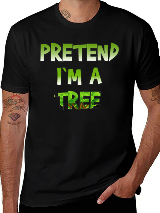Pretend Im a Tree Graphic T-Shirt