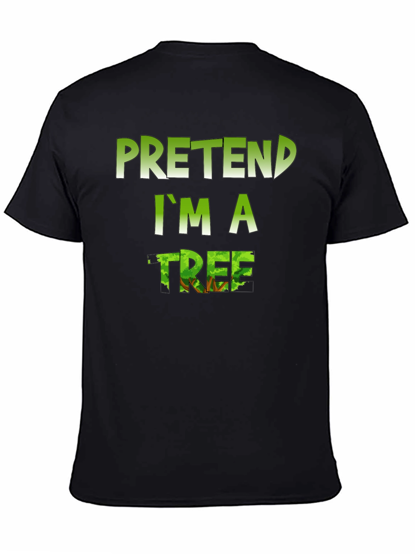 Pretend Im a Tree Graphic T-Shirt