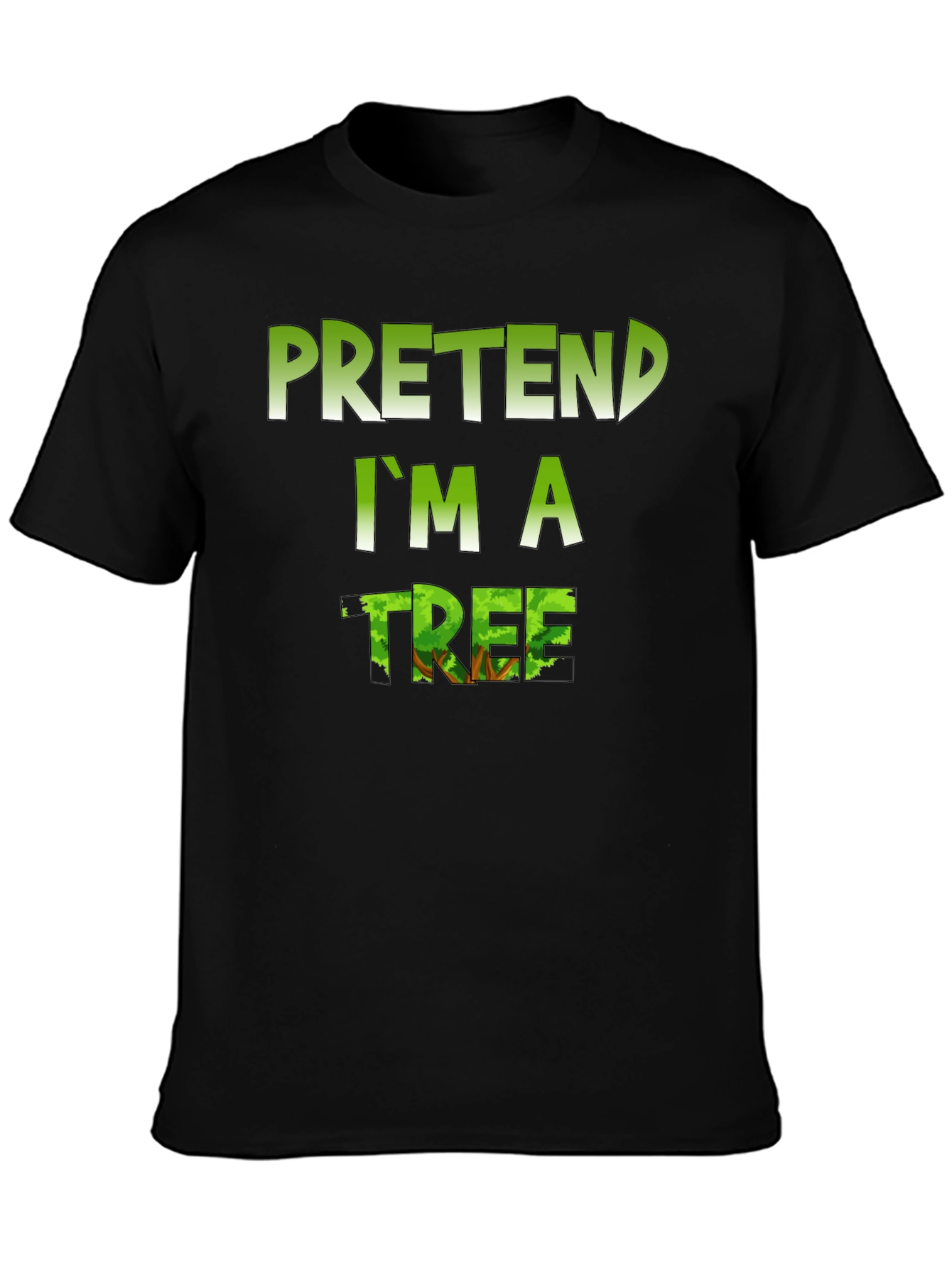 Pretend Im a Tree Graphic T-Shirt