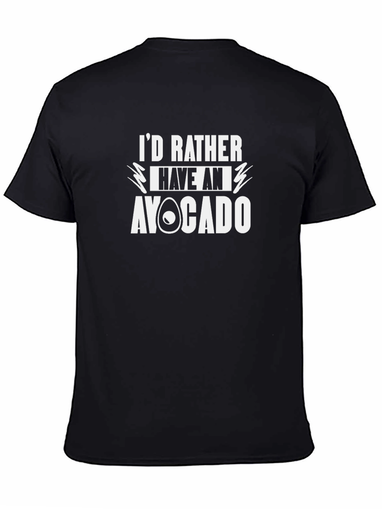 Id Rather Have an Avocado Black T-Shirt