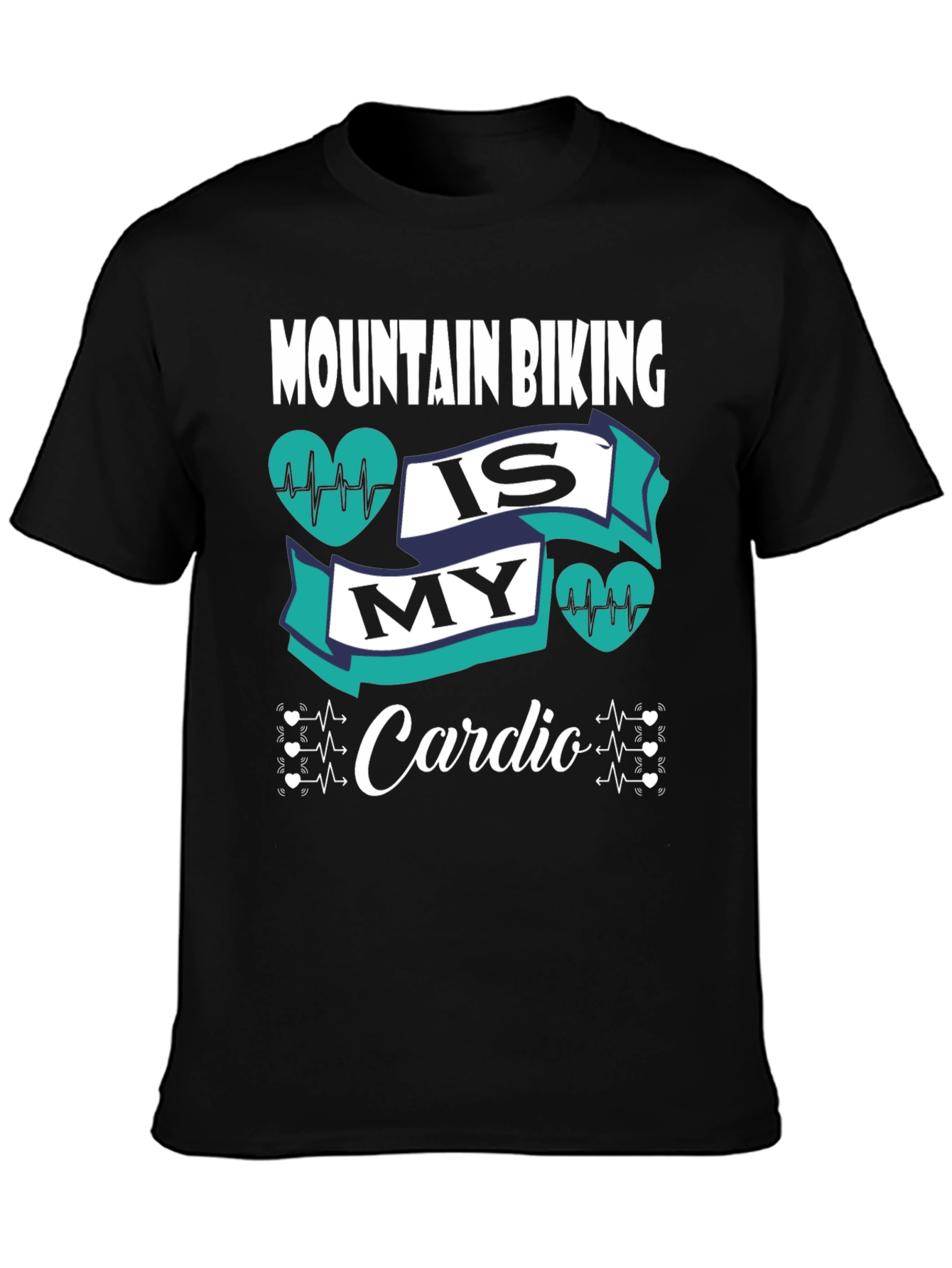 Mountain Biking Is My Cardio Graphic T-Shirt
