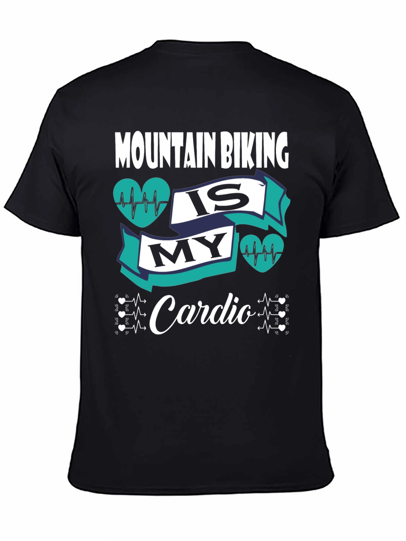 Mountain Biking Is My Cardio Graphic T-Shirt