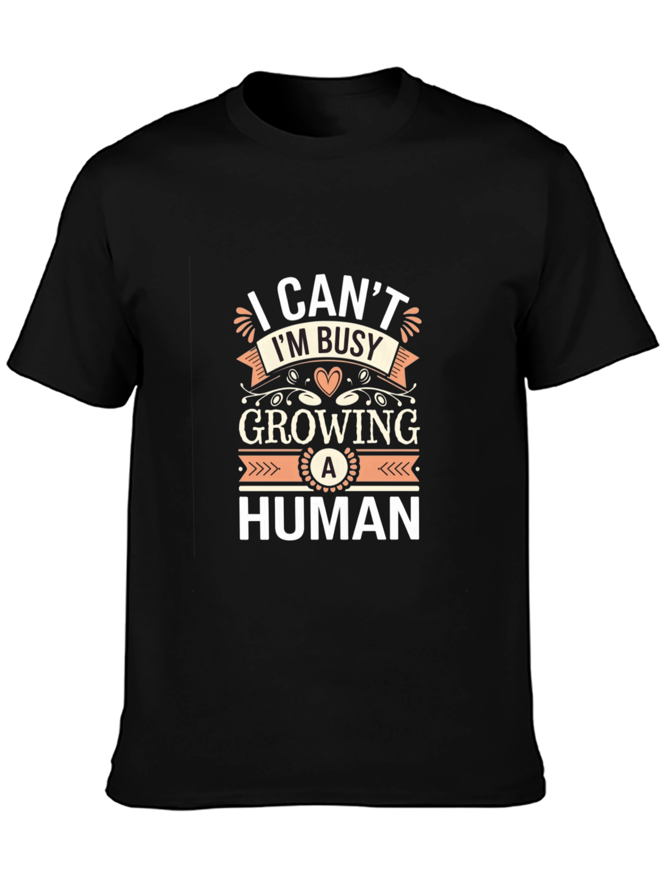 I Cant Im Busy Growing A Human T-Shirt