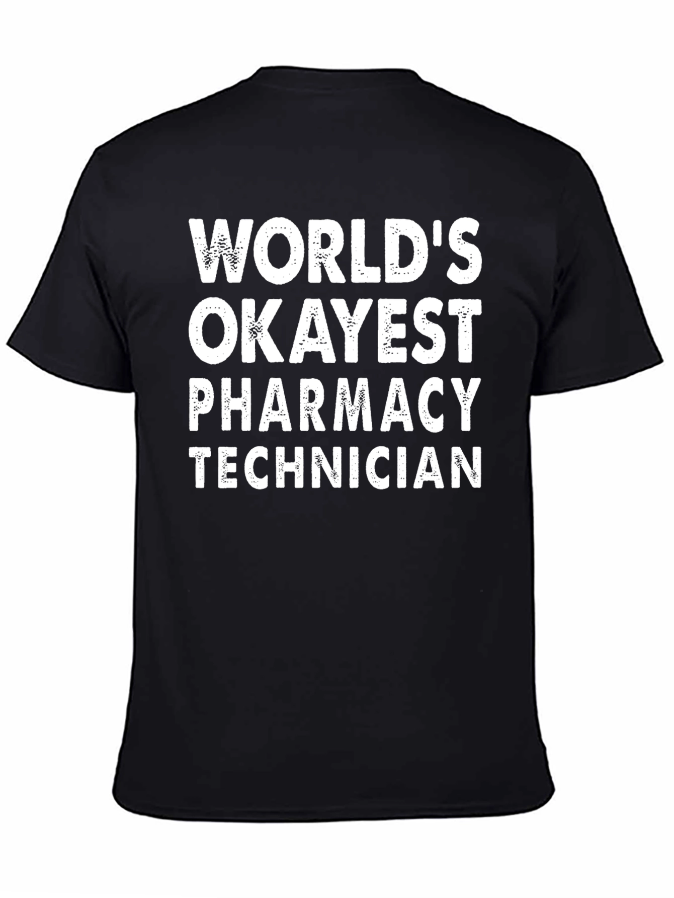 Pharmacy Technician T-Shirt - Worlds Okayest