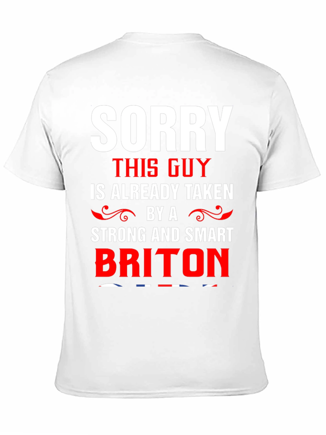 Sorry Taken by Smart Briton T-Shirt