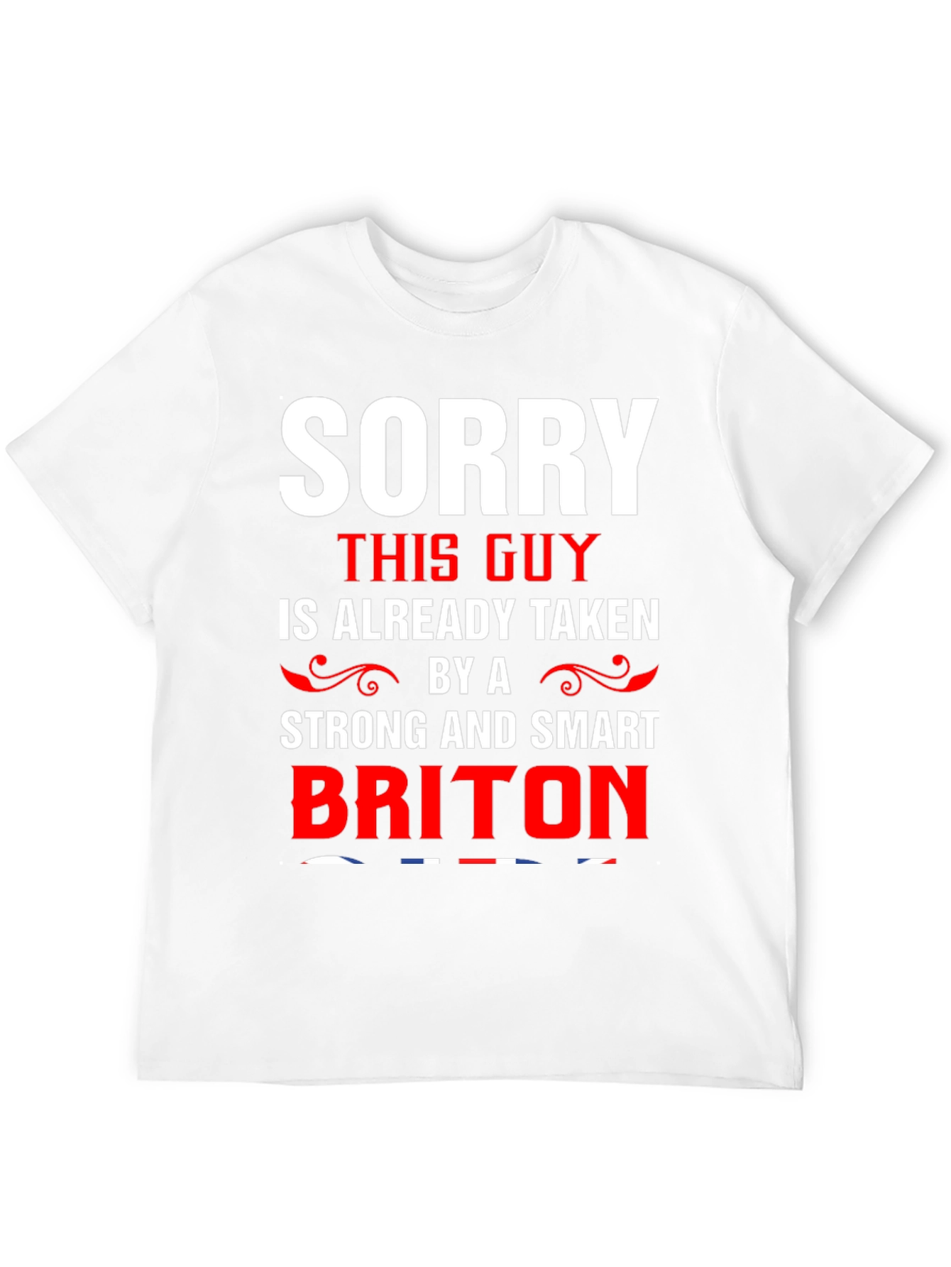 Sorry Taken by Smart Briton T-Shirt