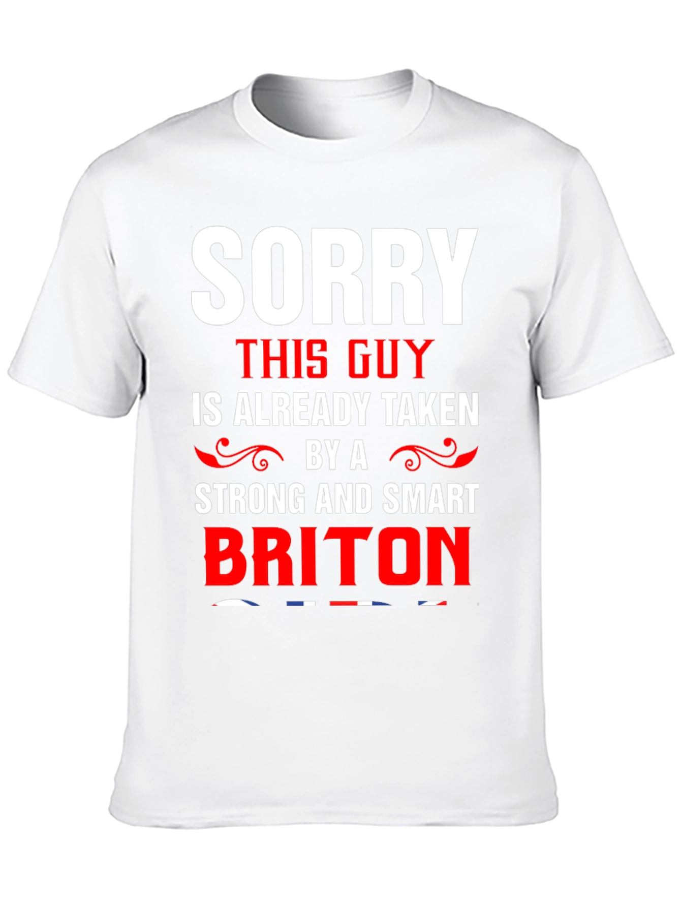 Sorry Taken by Smart Briton T-Shirt