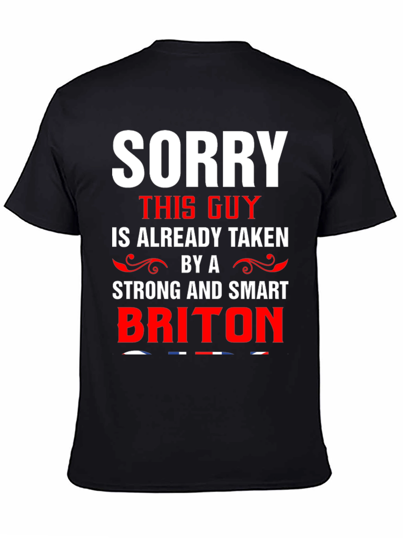 Sorry Taken by Smart Briton T-Shirt