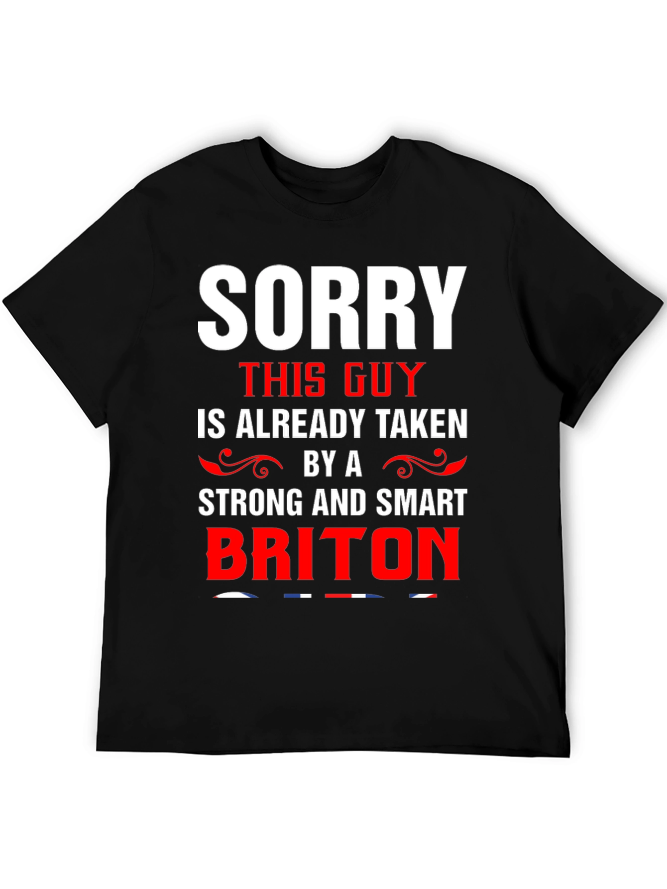 Sorry Taken by Smart Briton T-Shirt
