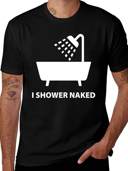Humorous I Shower Naked Graphic Tee - Black
