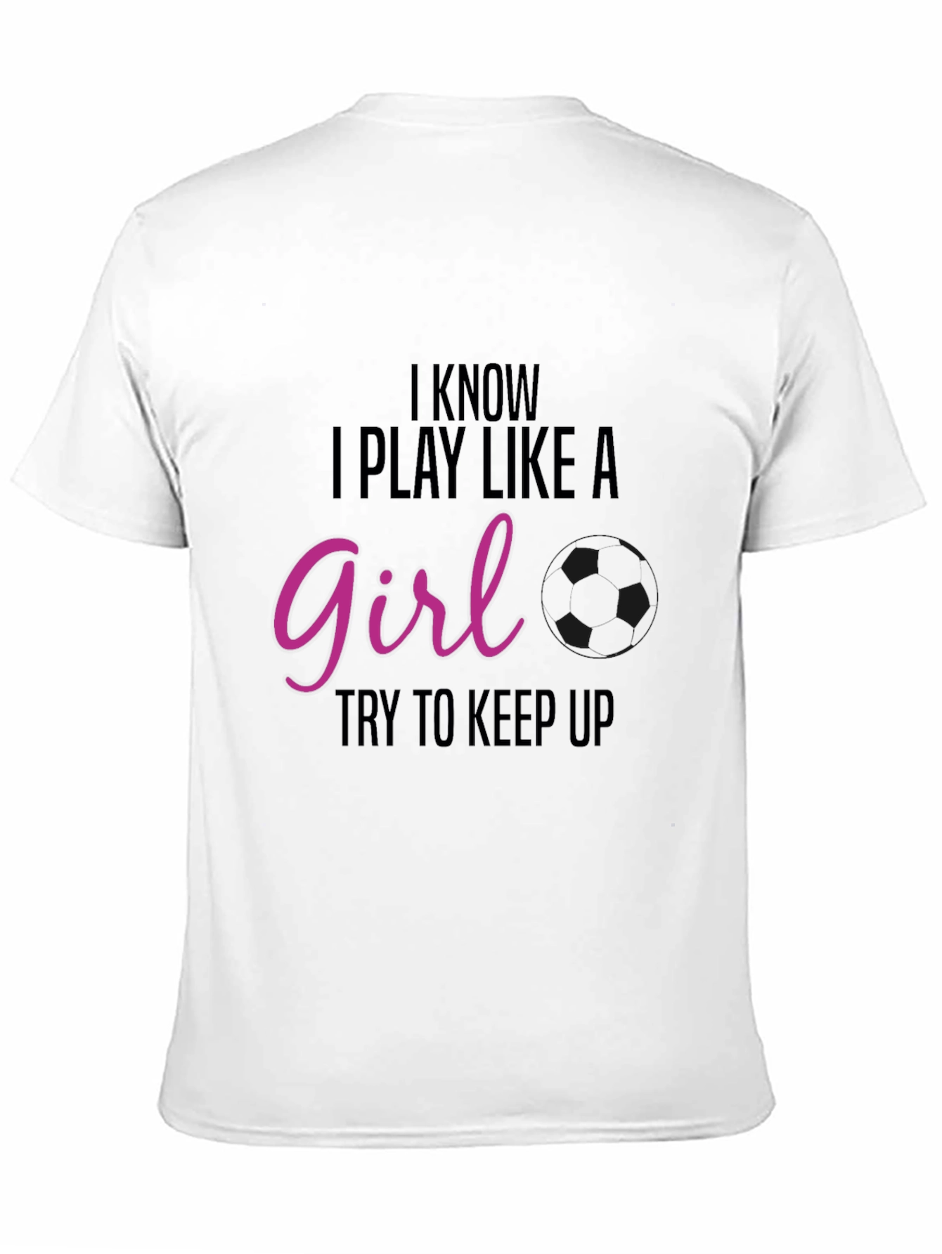 I Know I Play Like A Girl T-Shirt