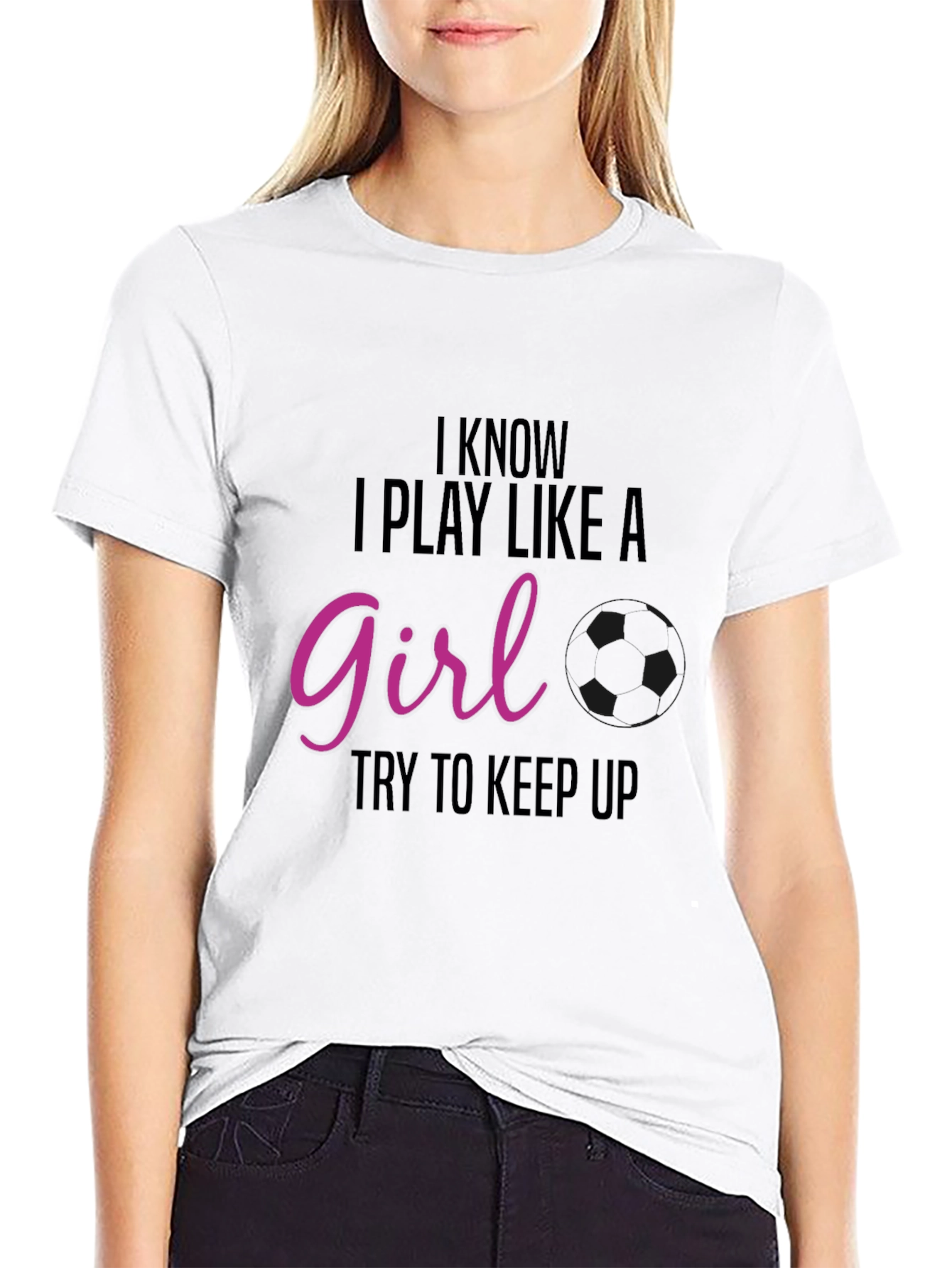 I Know I Play Like A Girl T-Shirt