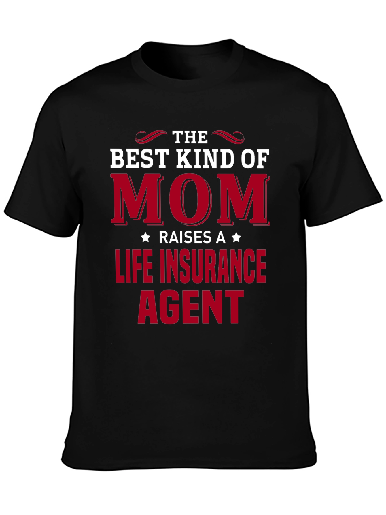 Best Kind of Mom Life Insurance Agent T-Shirt
