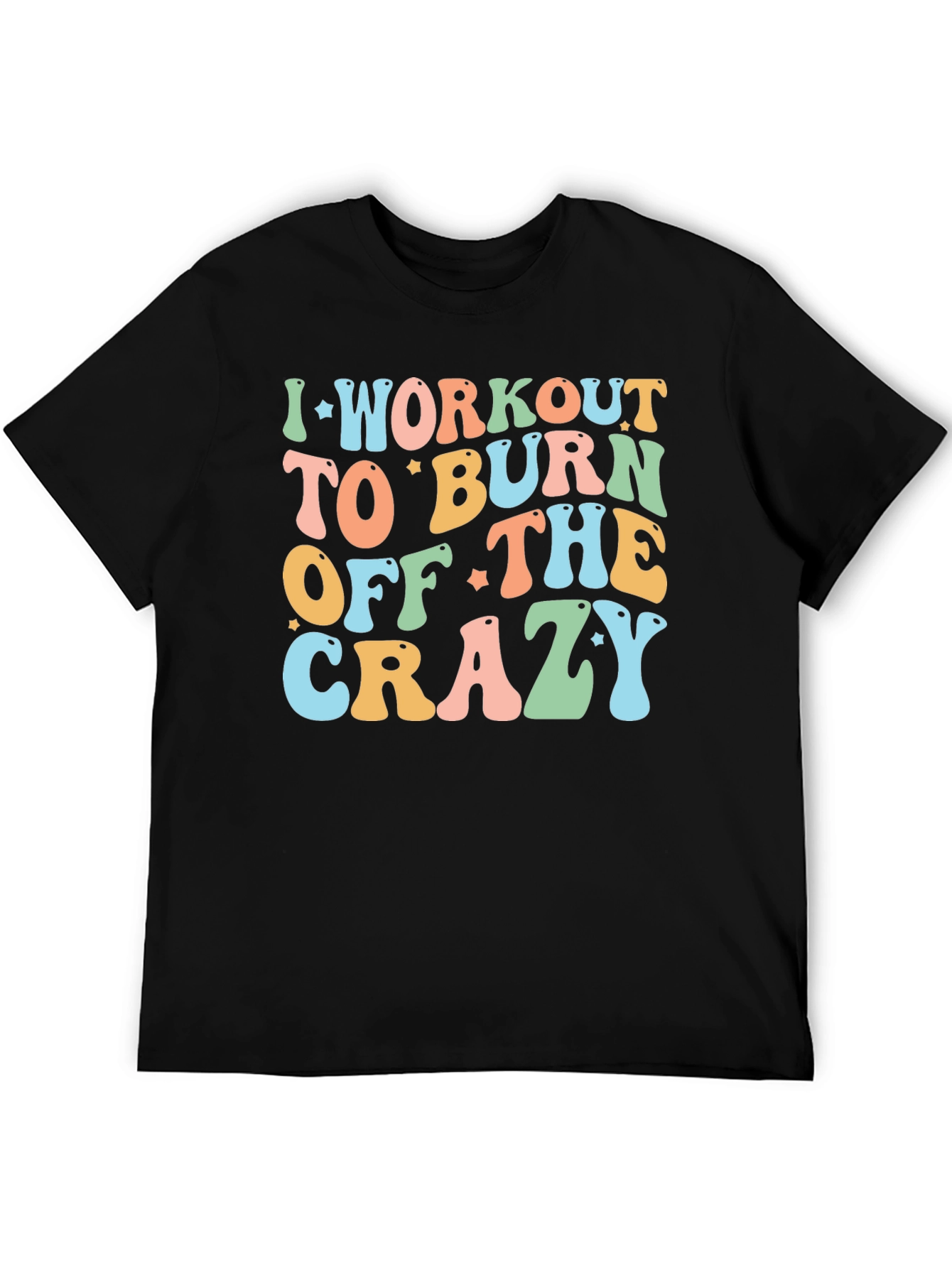 Workout to Burn Crazy T-Shirt