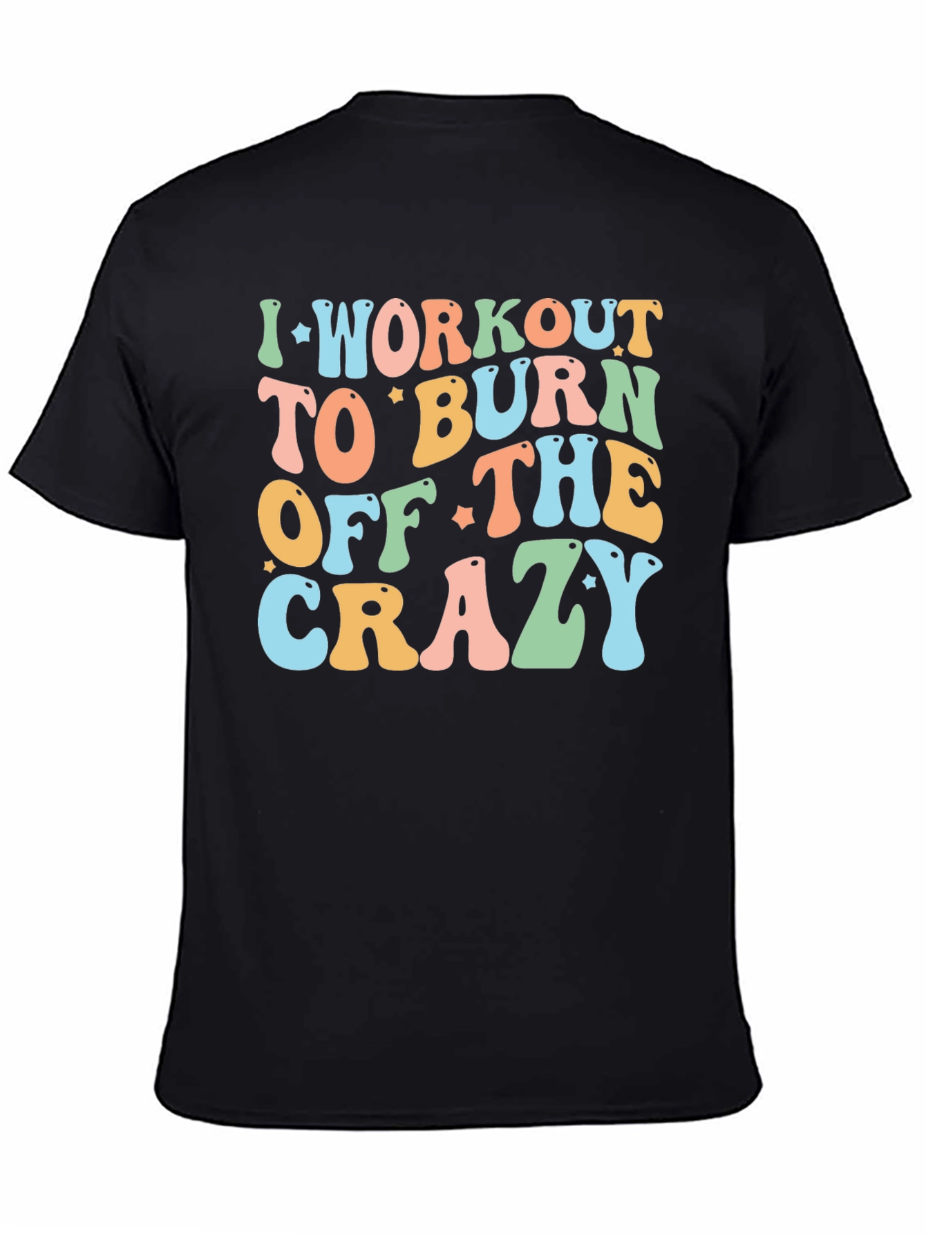 Workout to Burn Crazy T-Shirt