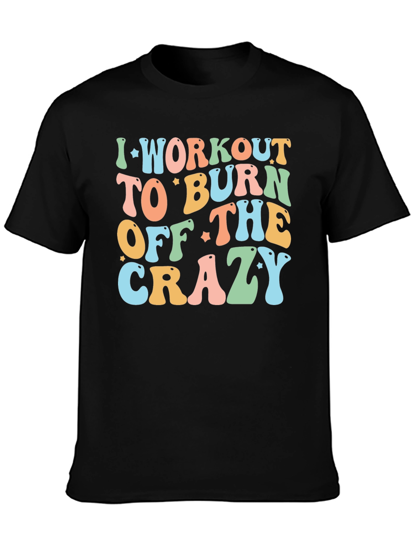 Workout to Burn Crazy T-Shirt