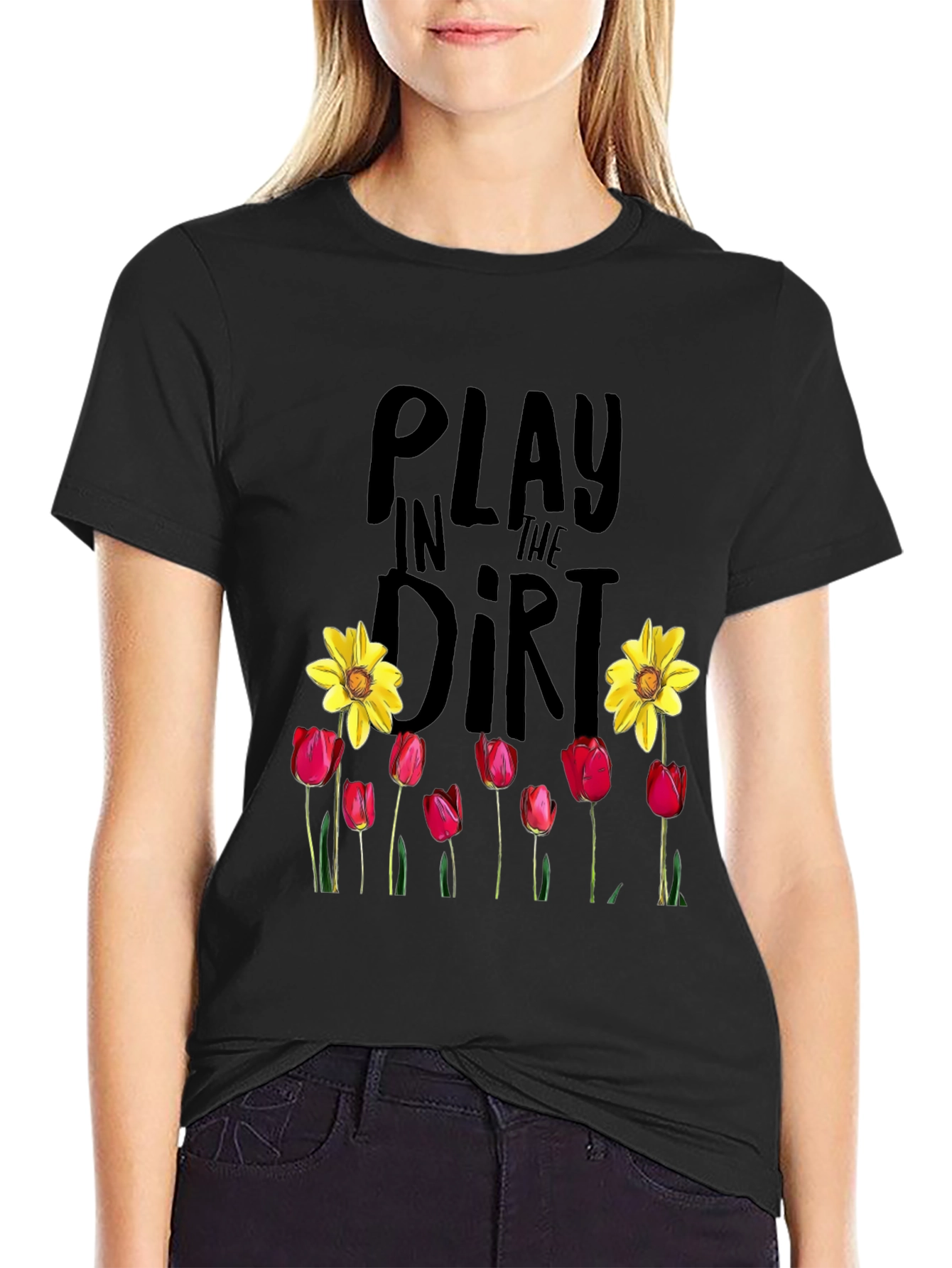 Play in the Dirt T-Shirt Garden Flowers Graphic Tee
