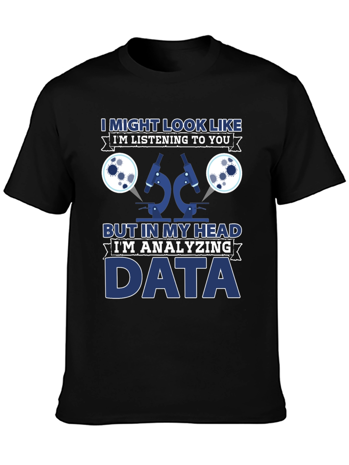 Data Analyst T-Shirt: Im Analyzing Data