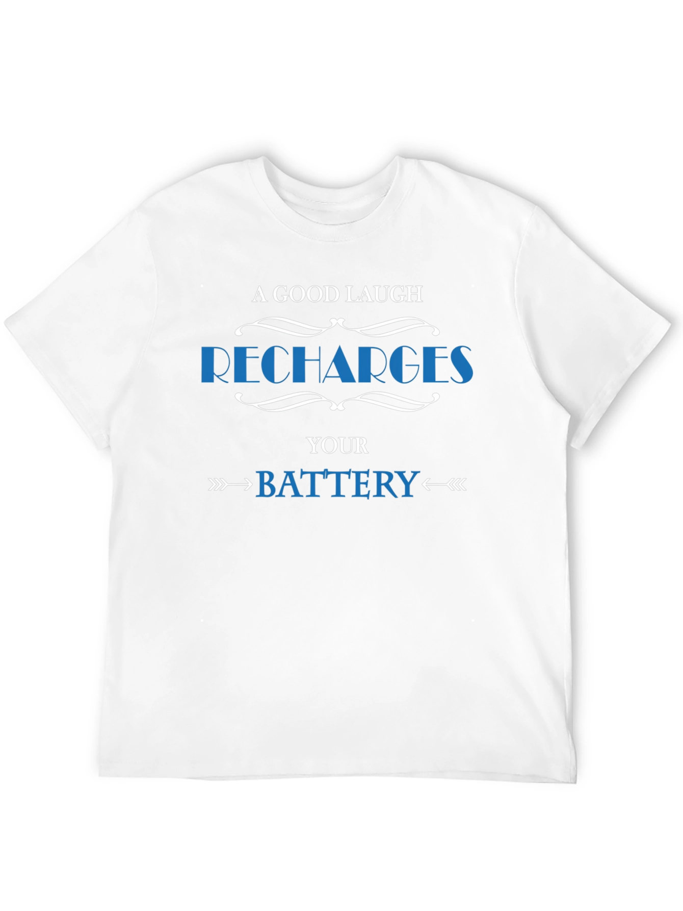 A Good Laugh Recharges Your Battery Graphic Tee
