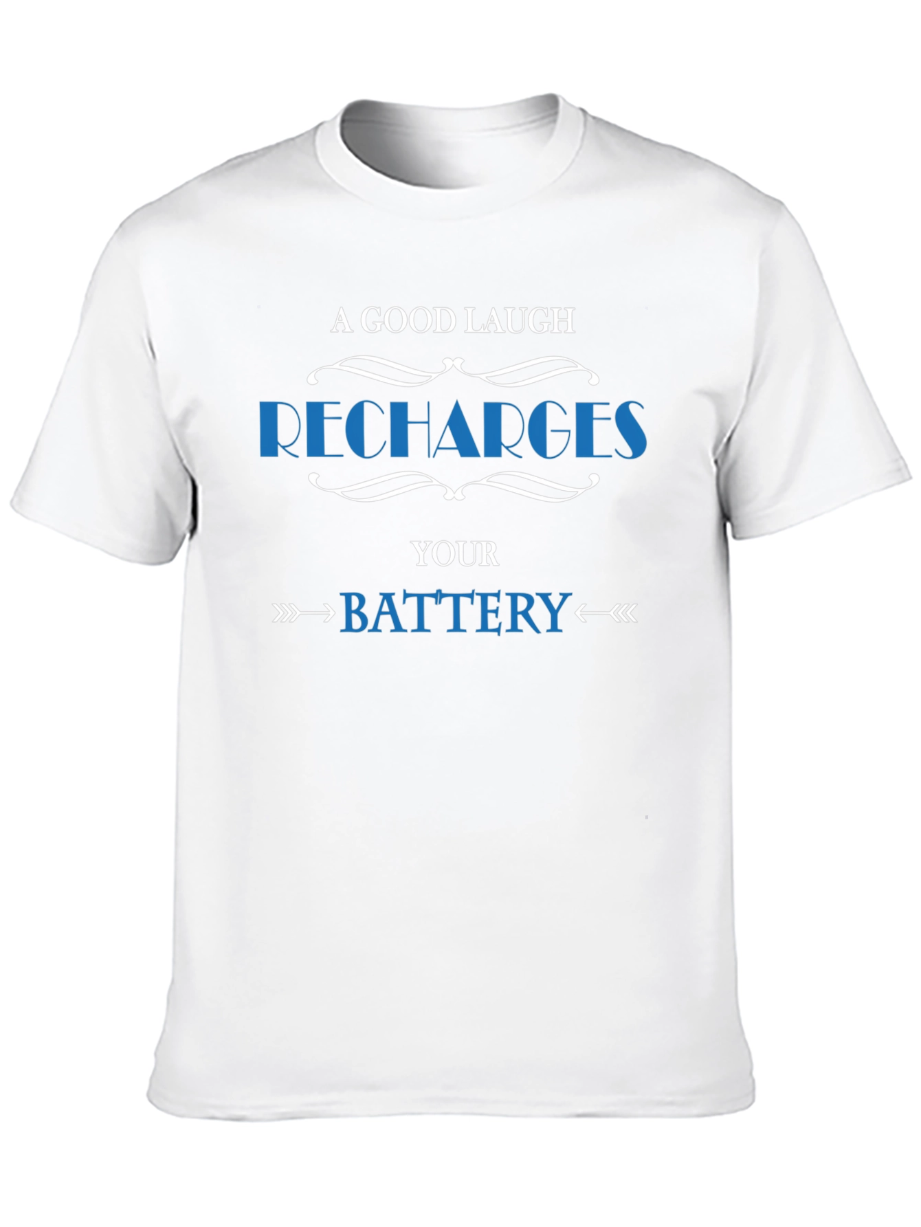 A Good Laugh Recharges Your Battery Graphic Tee