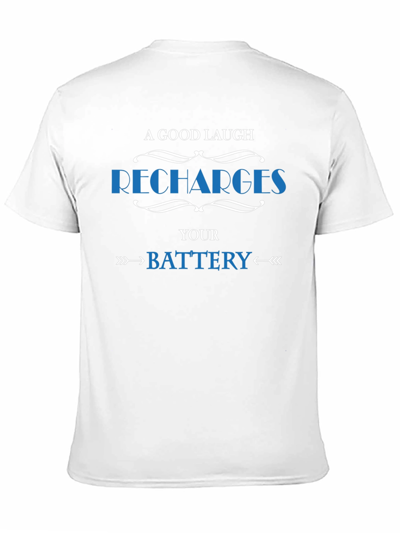 A Good Laugh Recharges Your Battery Graphic Tee