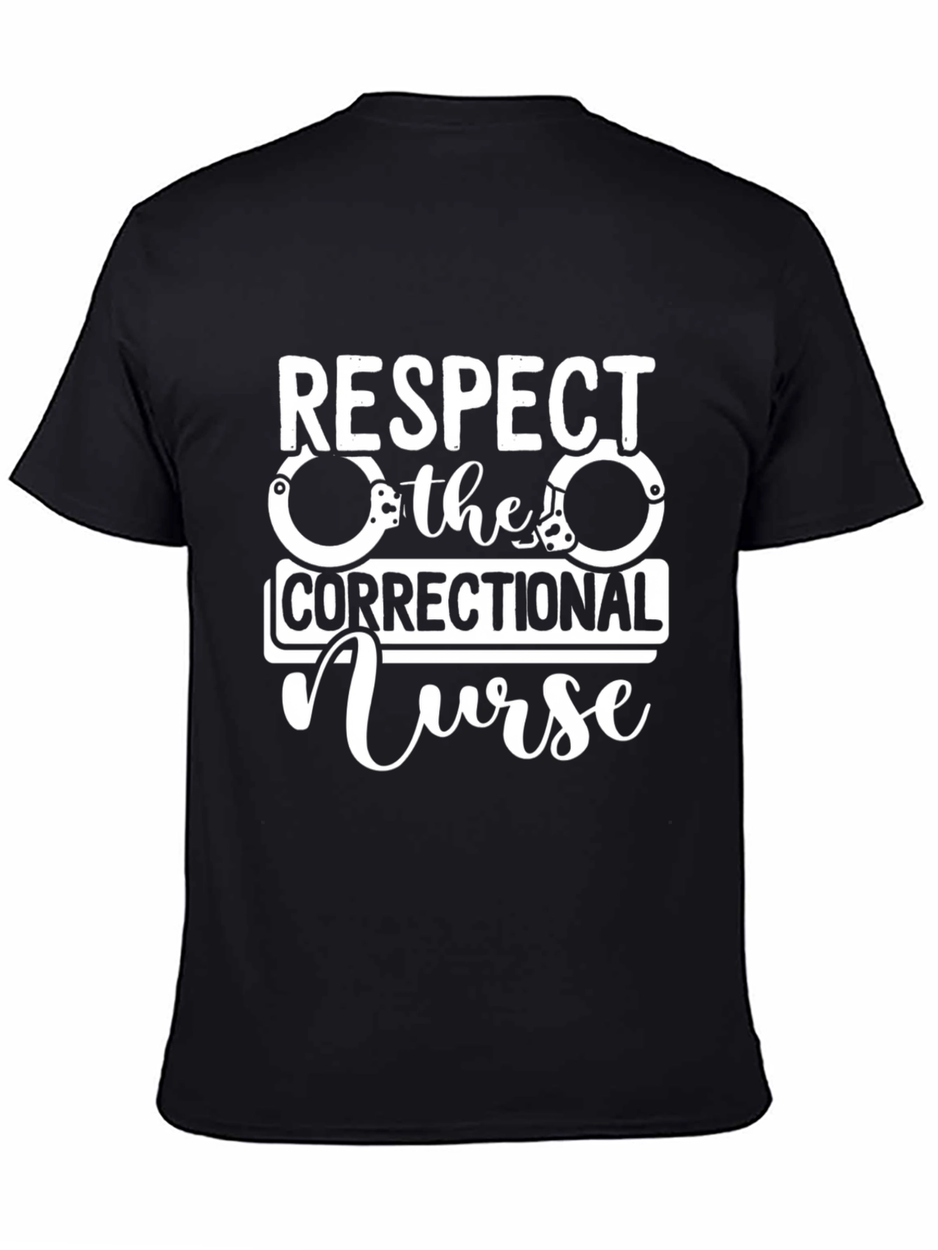 Respect the Correctional Nurse T-Shirt