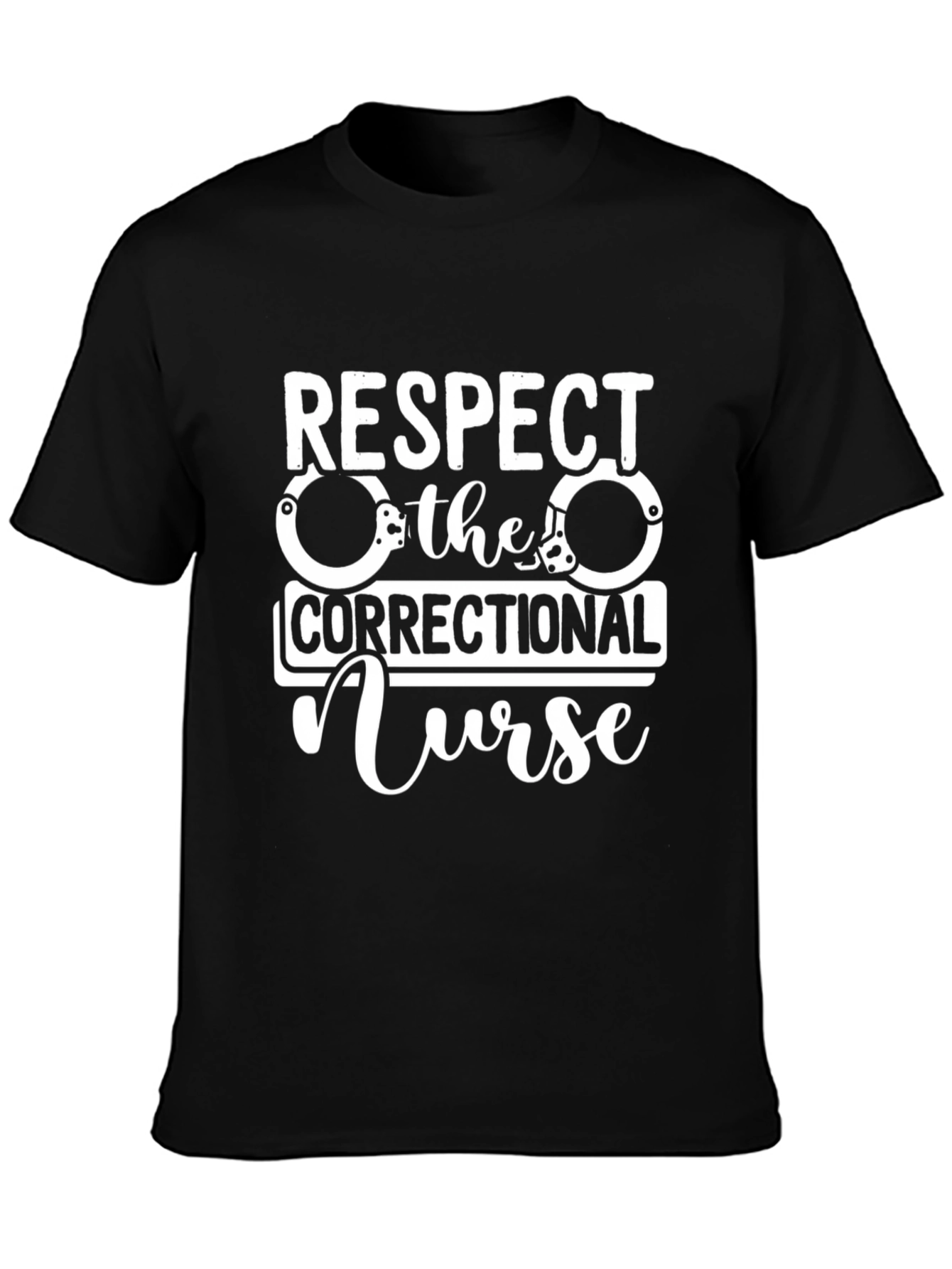 Respect the Correctional Nurse T-Shirt