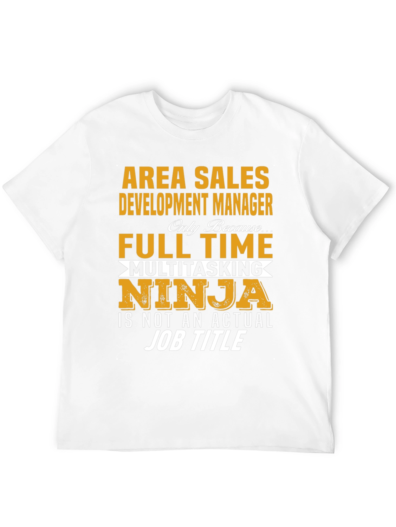 Area Sales Development Manager Novelty T-Shirt