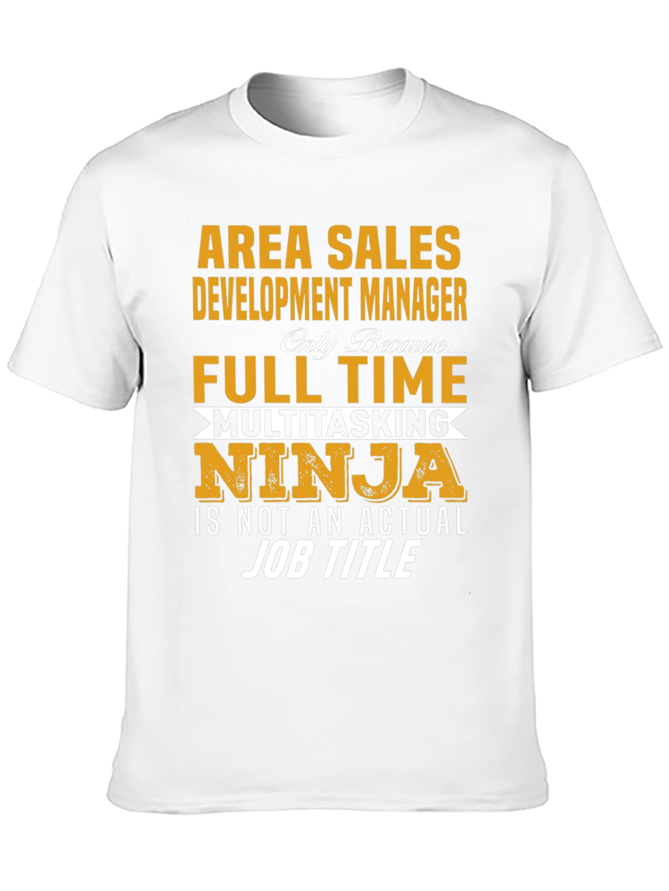 Area Sales Development Manager Novelty T-Shirt