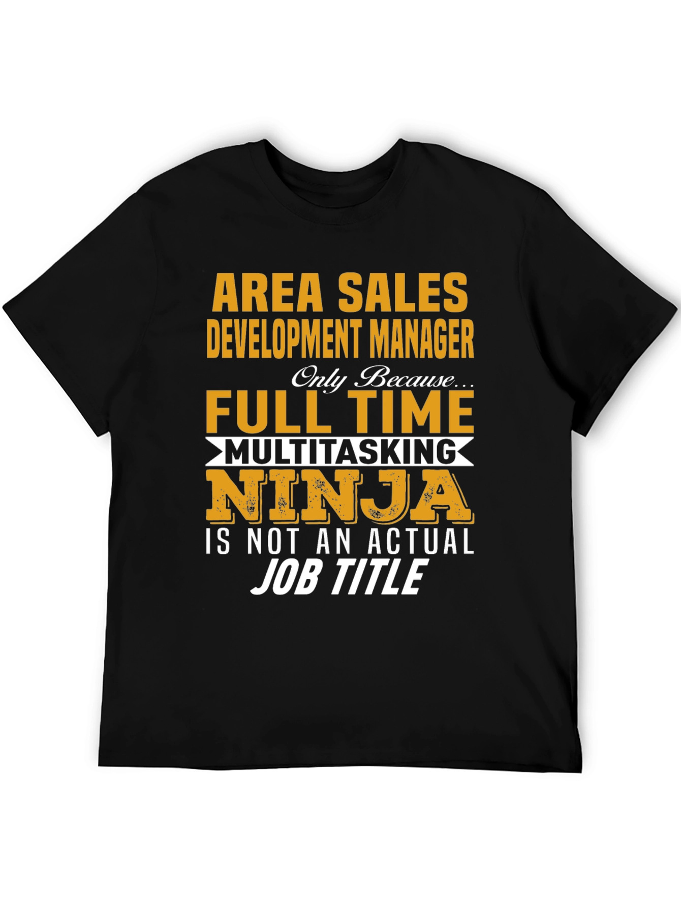 Area Sales Development Manager Novelty T-Shirt