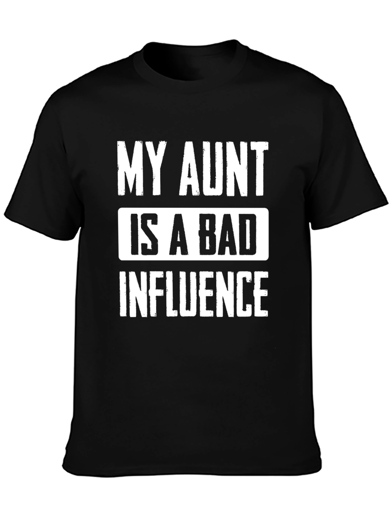 My Aunt Is A Bad Influence T-Shirt