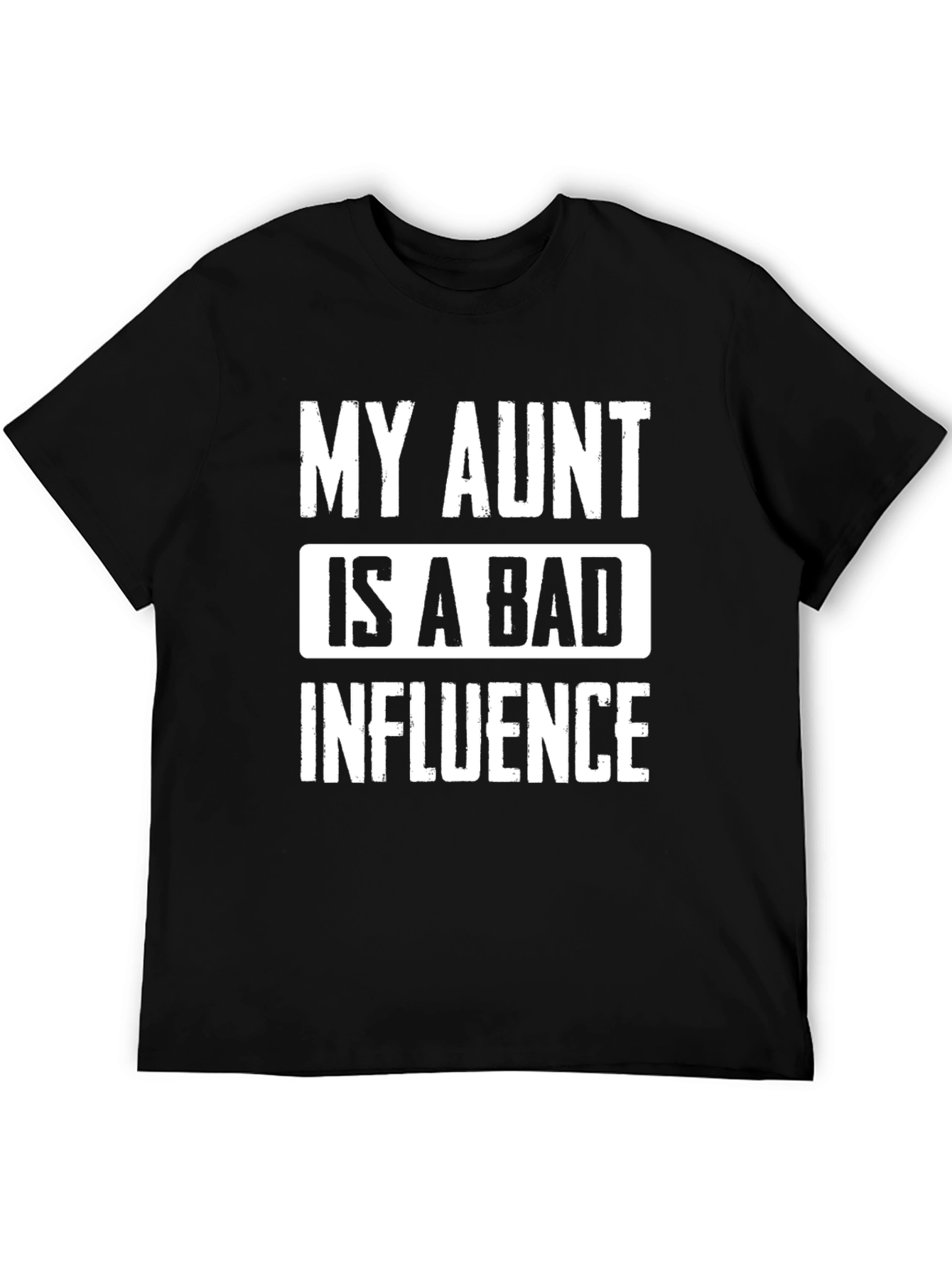 My Aunt Is A Bad Influence T-Shirt