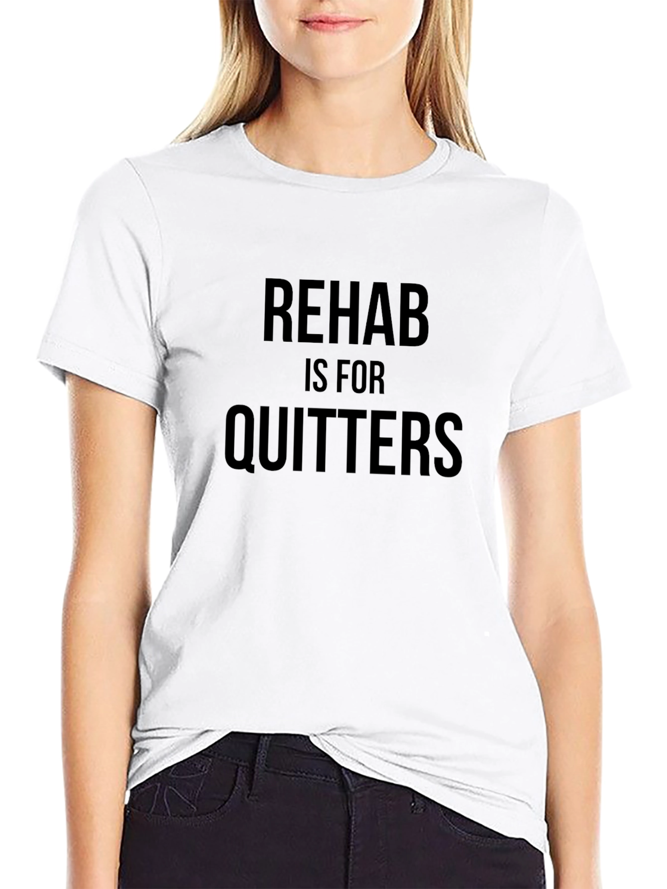 Rehab is for Quitters Slogan T-Shirt