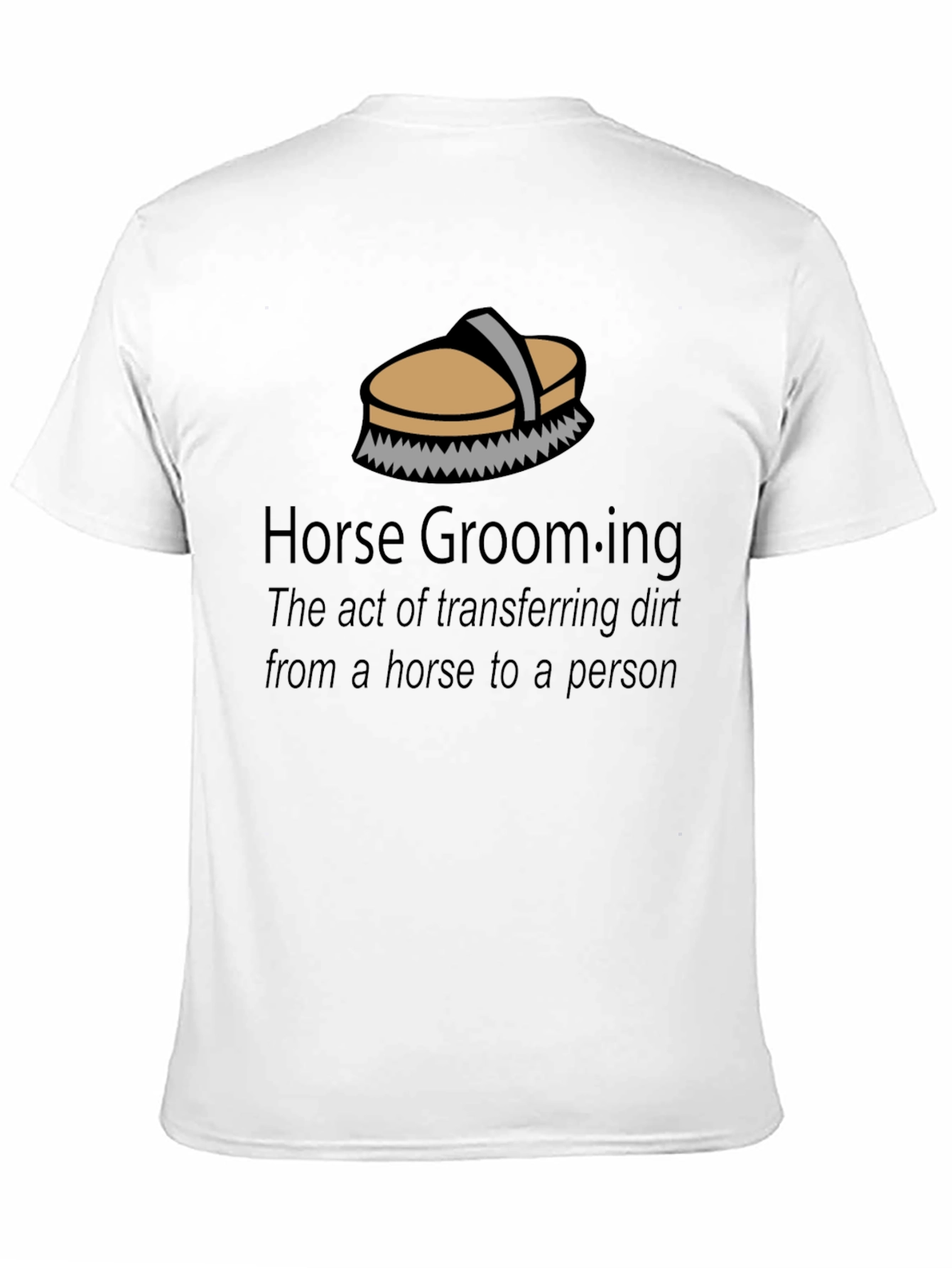 Horse Grooming T-Shirt - Funny Equestrian Gift