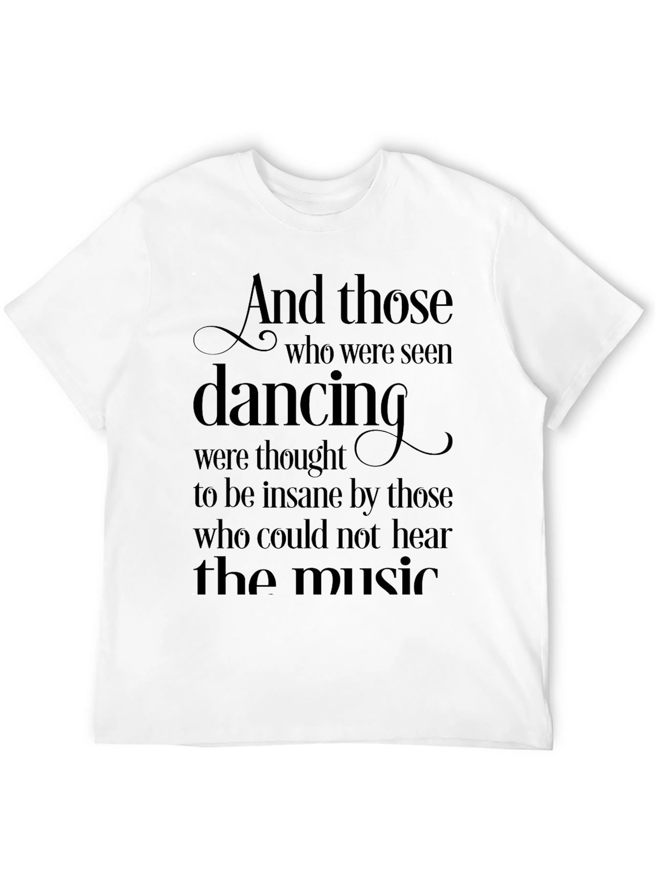 And Those Dancing T-Shirt