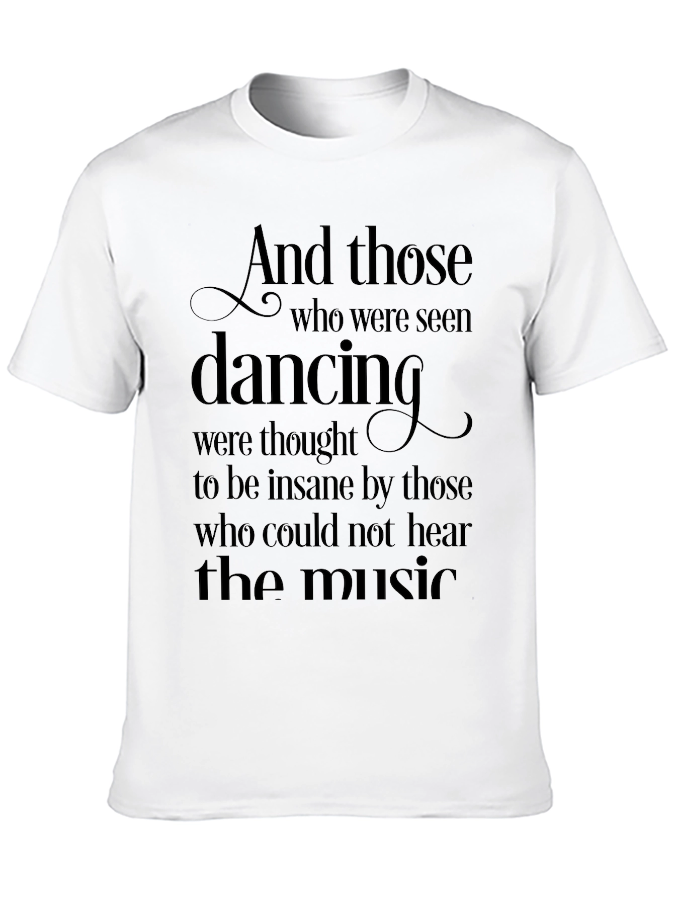 And Those Dancing T-Shirt